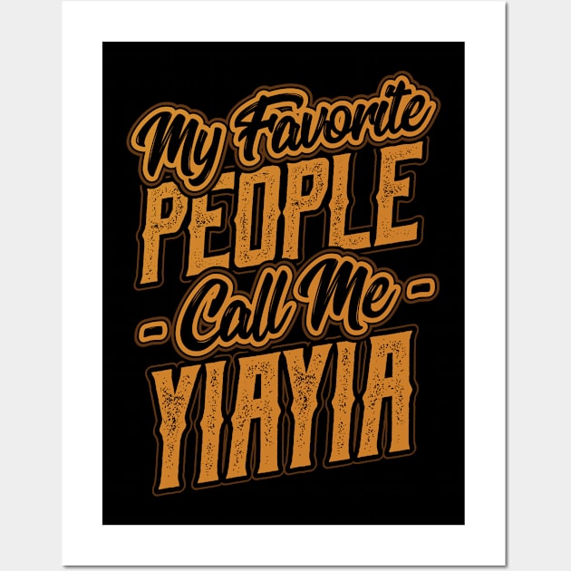 My Favorite People Call Me Yiayia Gift Wall Art by aneisha